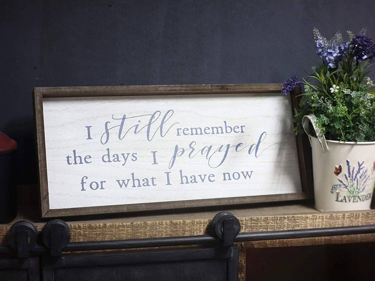 Wooden Sign with Inspired Quotes -I Still Remember the Days