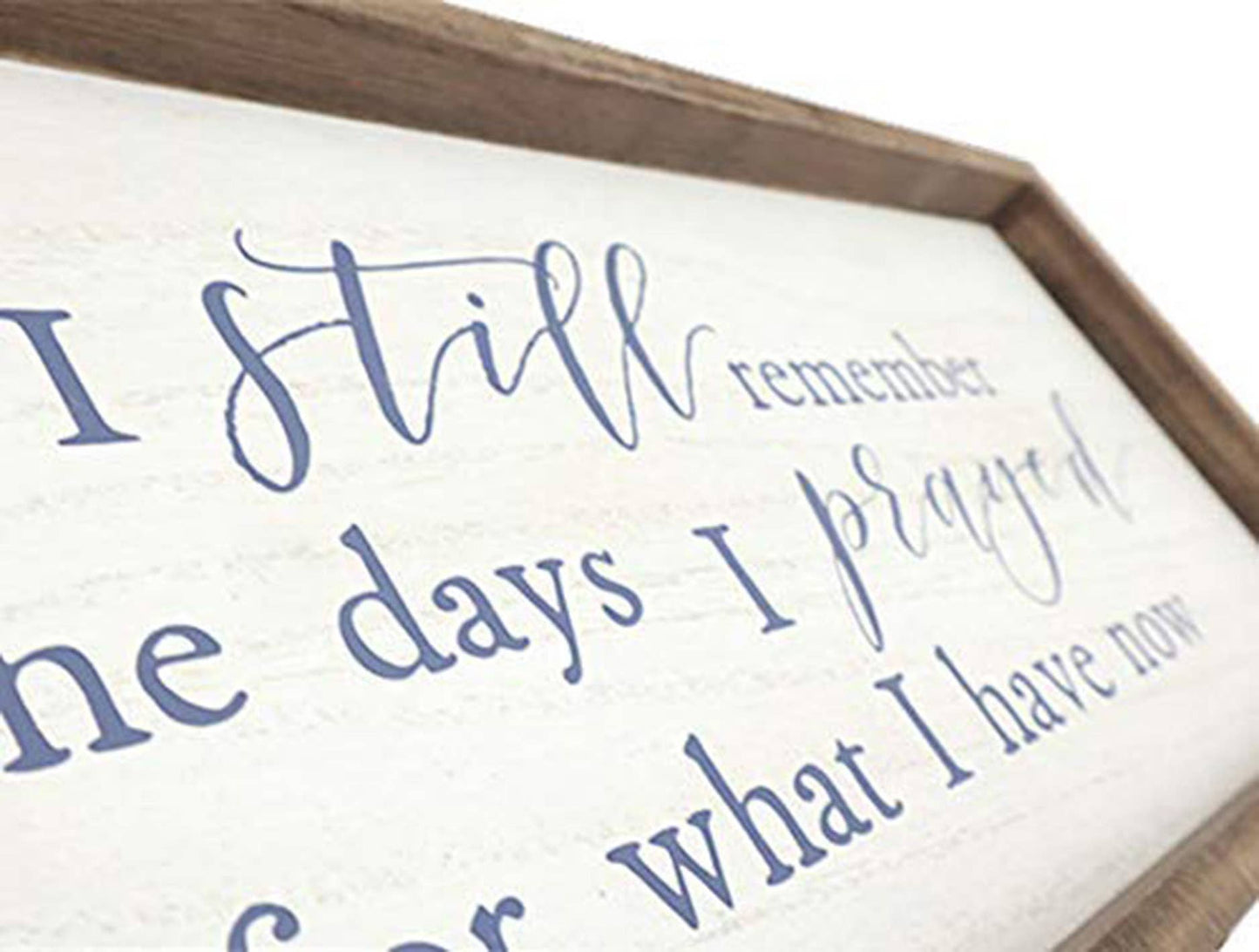 Wooden Sign with Inspired Quotes -I Still Remember the Days