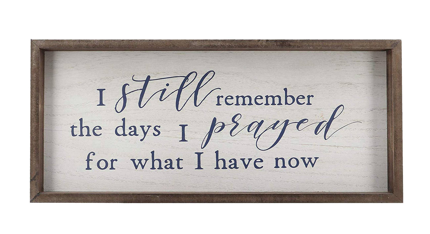 Wooden Sign with Inspired Quotes -I Still Remember the Days