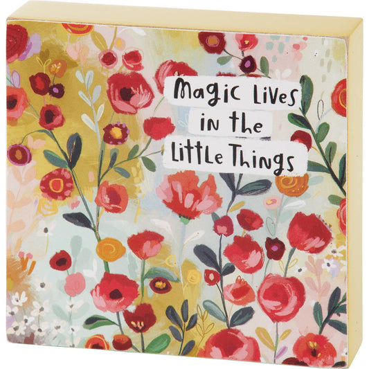 Magic In The Little Things Block Sign