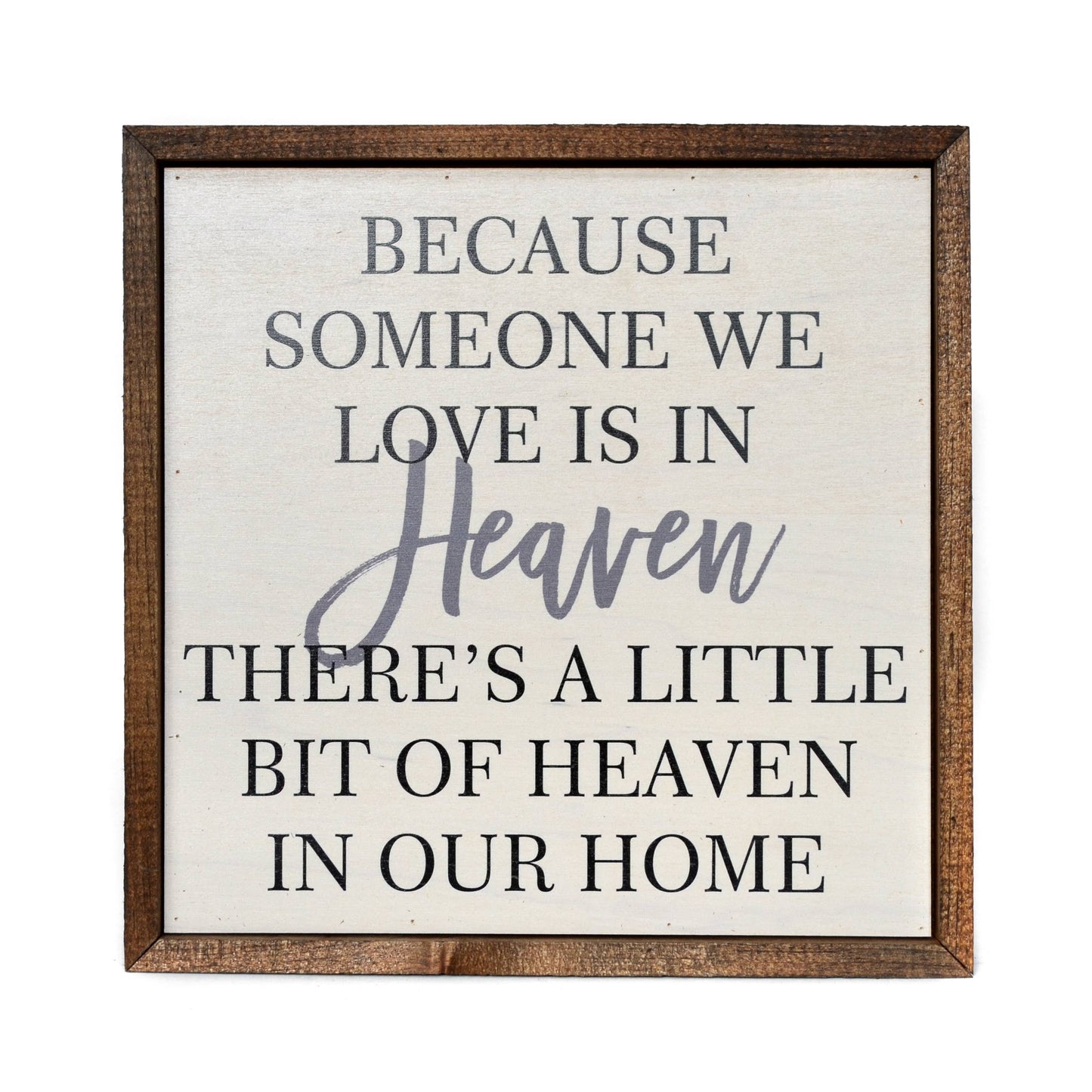 10x10 Because someone we love is in Heaven Remembrance Sign