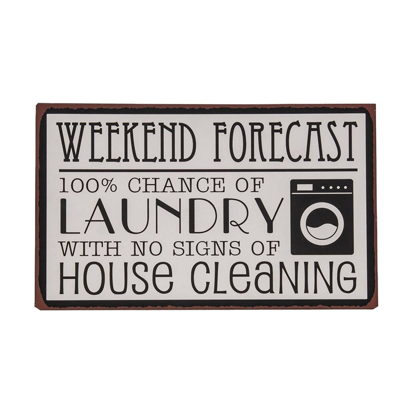 Weekend Forecast Laundry Metal Sign